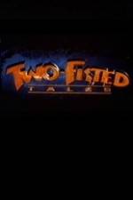 Watch Two-Fisted Tales Megavideo