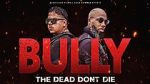 Watch Bully the Dead Don't Die Megavideo