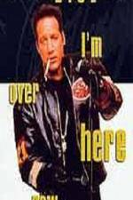 Watch Andrew Dice Clay I'm Over Here Now Megavideo