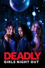 Watch Deadly Girls Night Out Megavideo