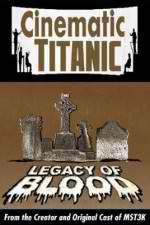 Watch Cinematic Titanic: Legacy of Blood Megavideo