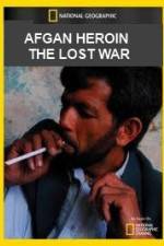 Watch National Geographic Afghan Heroin The Lost War Megavideo