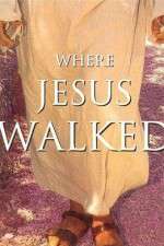 Watch Where Jesus Walked Megavideo