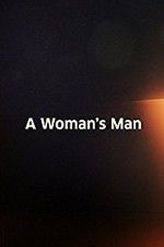 Watch A Woman\'s Man Megavideo