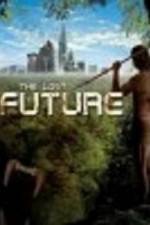 Watch The Lost Future Megavideo