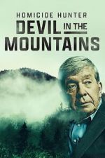 Watch Homicide Hunter: Devil in the Mountains (TV Special 2022) Megavideo