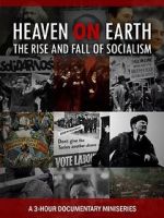 Watch Heaven on Earth: The Rise and Fall of Socialism Megavideo