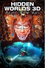 Watch Hidden Worlds 3D: Caves of the Dead Megavideo