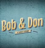 Watch Bob and Don: A Love Story Megavideo