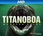 Watch Titanoboa: Monster Snake Megavideo
