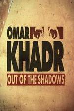 Watch Omar Khadr: Out of the Shadows Megavideo