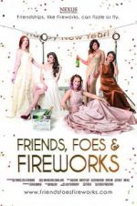 Watch Friends, Foes & Fireworks Megavideo