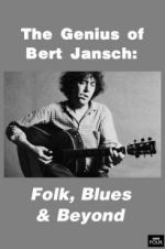 Watch Genius of Bert Jansch: Folk, Blues & Beyond Megavideo