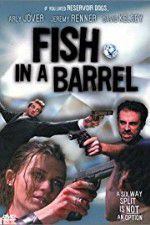 Watch Fish in a Barrel Megavideo