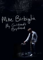 Watch Mike Birbiglia: My Girlfriend\'s Boyfriend Megavideo