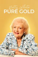 Watch Betty White: Pure Gold Megavideo