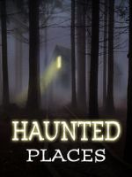 Watch Haunted Places Megavideo