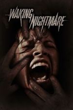 Watch Waking Nightmare Megavideo