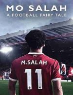 Watch Mo Salah: A Football Fairytale Megavideo