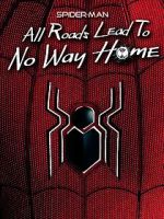 Watch Spider-Man: All Roads Lead to No Way Home Megavideo