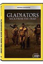 Watch National Geographic: Gladiators Back from the Dead Megavideo