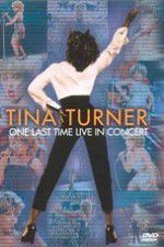 Watch Tina Turner: One Last Time Live in Concert Megavideo