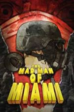 Watch The Mad Man of Miami Megavideo
