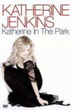 Watch Katherine Jenkins: Katherine in the Park Megavideo