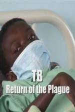Watch TB: Return of the Plague Megavideo