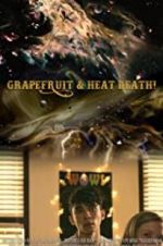 Watch Grapefruit & Heat Death! Megavideo