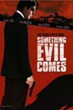 Watch Something Evil Comes Megavideo