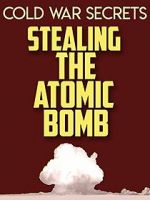 Watch Cold War Secrets: Stealing the Atomic Bomb Megavideo