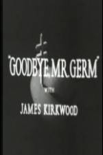 Watch Goodbye Mr Germ Megavideo