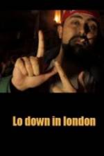 Watch Lo-Down in London Megavideo