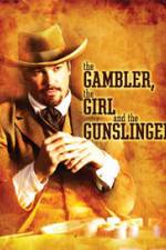 Watch The Gambler the Girl and the Gunslinger Megavideo