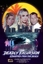 Watch Deadly Excursion: Kidnapped from the Beach Megavideo