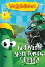 Watch VeggieTales: God Wants Me to Forgive Them!?! Megavideo