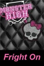 Watch Monster High - Fright On Megavideo