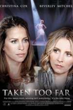 Watch Taken Too Far Megavideo