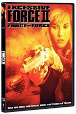 Watch Excessive Force II Force on Force Megavideo