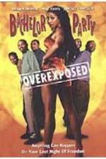 Watch Bachelor Party Overexposed Megavideo