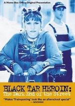 Watch Black Tar Heroin: The Dark End of the Street Megavideo