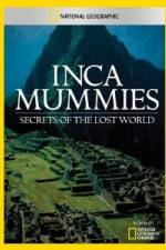 Watch National Geographic Inca Mummies: Secrets of the Lost World Megavideo