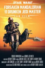 Watch Forsaken Mandalorian and the Drunken Jedi Master (Short 2021) Megavideo