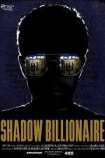 Watch Shadow Billionaire Megavideo