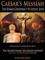 Watch Caesar\'s Messiah: The Roman Conspiracy to Invent Jesus Megavideo