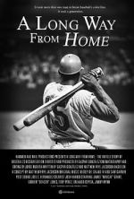 Watch A Long Way from Home: The Untold Story of Baseball\'s Desegregation Megavideo