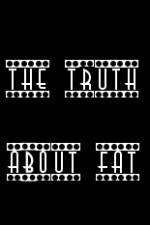 Watch The Truth About Fat Megavideo