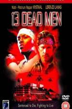 Watch 13 Dead Men Megavideo