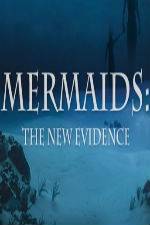 Watch Mermaids: The New Evidence Megavideo